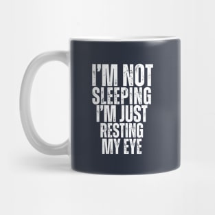 I'm not sleeping, I'm just resting my eyes Mug